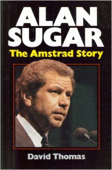 Alan Sugar- The Amstrad Story